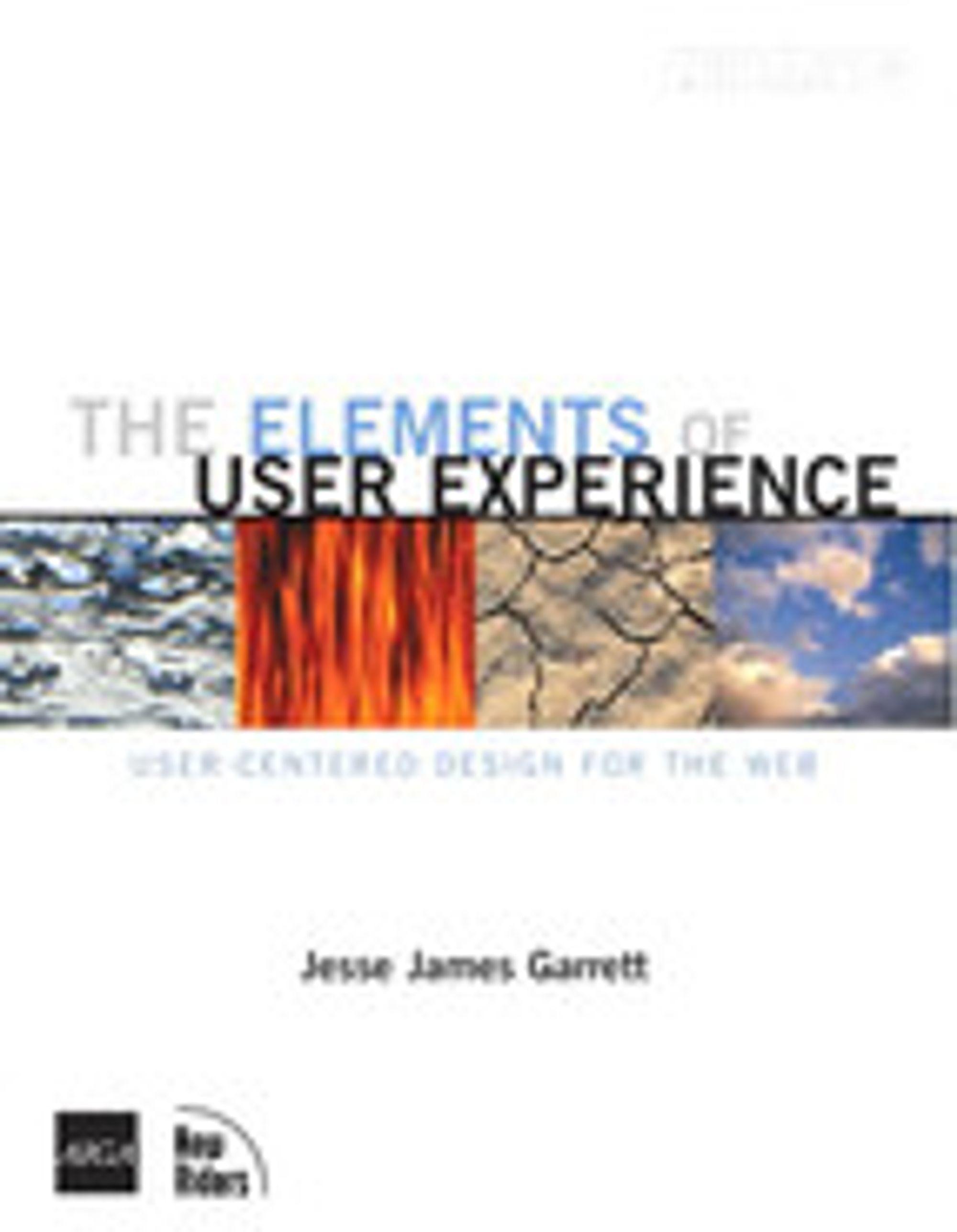 The Elements of User Experience: User-Centered Design for the Web